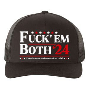 Fuck Em Both 24 America Can Do Better Than This Political Yupoong Adult 5-Panel Trucker Hat