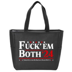 Fuck Em Both 24 America Can Do Better Than This Political Zip Tote Bag