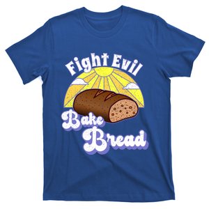 Fight Evil Bake Bread Happy Hero Pastry Cake Bread Baker Meaningful Gift T-Shirt