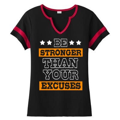 Funny Excuse Be Stronger Than Your Excuses Meaningful Gift Ladies Halftime Notch Neck Tee