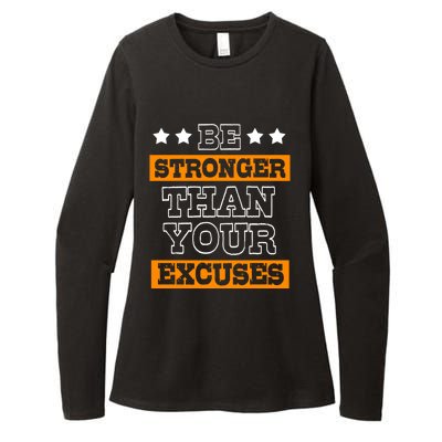 Funny Excuse Be Stronger Than Your Excuses Meaningful Gift Womens CVC Long Sleeve Shirt