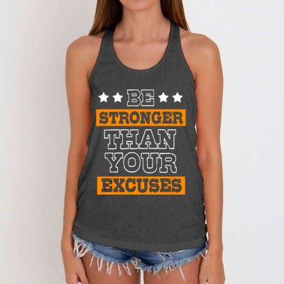 Funny Excuse Be Stronger Than Your Excuses Meaningful Gift Women's Knotted Racerback Tank