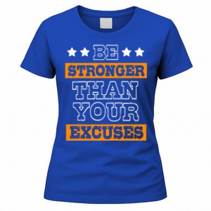 Funny Excuse Be Stronger Than Your Excuses Meaningful Gift Women's T-Shirt