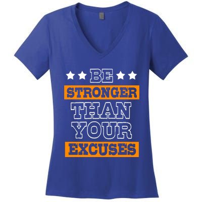 Funny Excuse Be Stronger Than Your Excuses Meaningful Gift Women's V-Neck T-Shirt