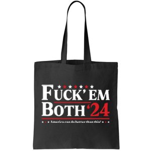 Fuck Em Both 24 America Can Do Better Than This Political Tote Bag