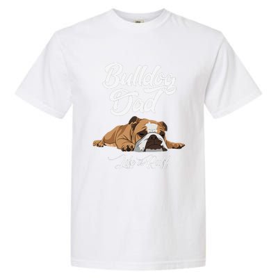 Funny English Bulldog Bulldog Dad Life Is Ruff Garment-Dyed Heavyweight T-Shirt