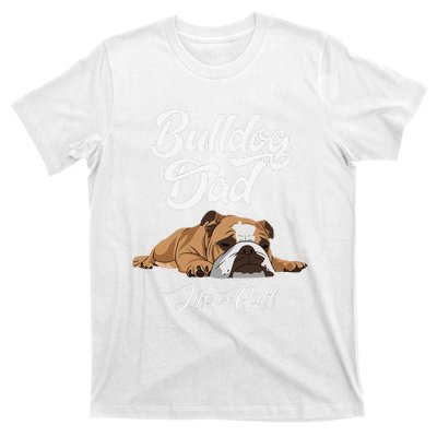 Funny English Bulldog Bulldog Dad Life Is Ruff T-Shirt