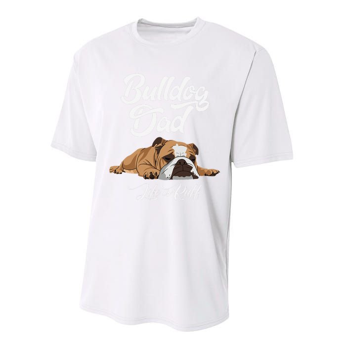 Funny English Bulldog Bulldog Dad Life Is Ruff Performance Sprint T-Shirt