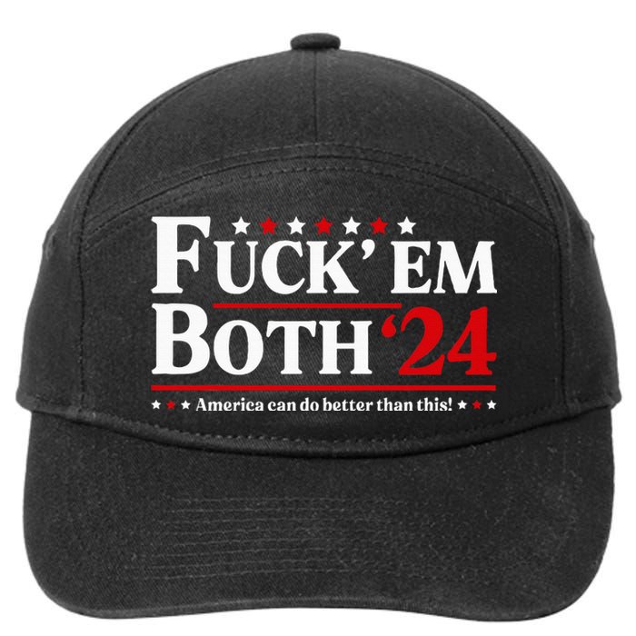 Fuck Em Both 24 America Can Do Better Than This Political 7-Panel Snapback Hat