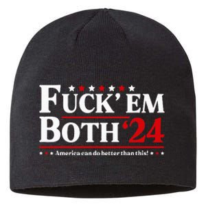 Fuck Em Both 24 America Can Do Better Than This Political Sustainable Beanie