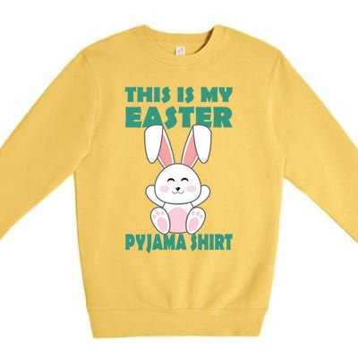 Funny Easter Bunny This Is My Easter Pyjama Cool Gift Premium Crewneck Sweatshirt