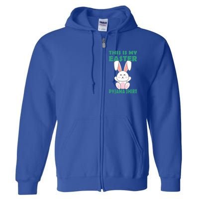 Funny Easter Bunny This Is My Easter Pyjama Cool Gift Full Zip Hoodie