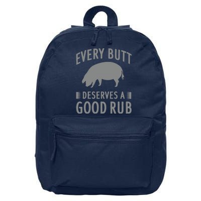 Funny Every Butt Deserves A Good Rub Gift Grill 16 in Basic Backpack