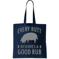 Funny Every Butt Deserves A Good Rub Gift Grill Tote Bag