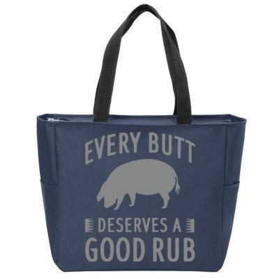 Funny Every Butt Deserves A Good Rub Gift Grill Zip Tote Bag