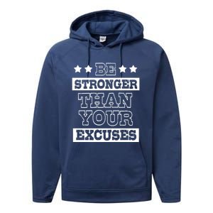 Funny Excuse Be Stronger Than Your Excuses Gift Performance Fleece Hoodie