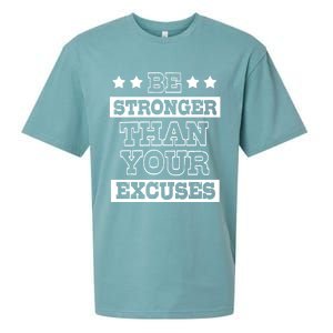 Funny Excuse Be Stronger Than Your Excuses Gift Sueded Cloud Jersey T-Shirt