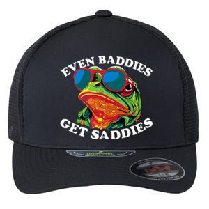 Funny Even Baddies Get Saddies Frog Flexfit Unipanel Trucker Cap