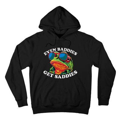 Funny Even Baddies Get Saddies Frog Hoodie