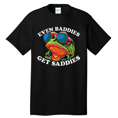 Funny Even Baddies Get Saddies Frog Tall T-Shirt