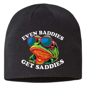 Funny Even Baddies Get Saddies Frog Sustainable Beanie