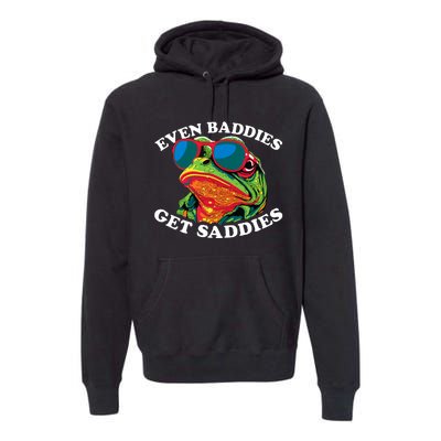 Funny Even Baddies Get Saddies Frog Premium Hoodie