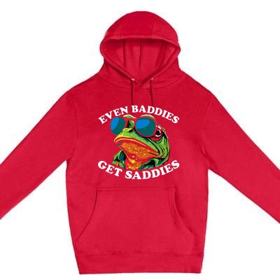 Funny Even Baddies Get Saddies Frog Premium Pullover Hoodie