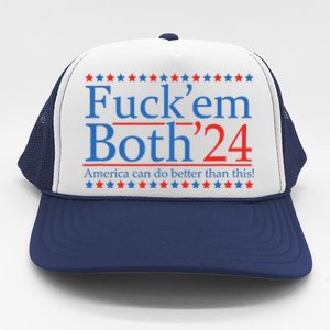 Fuck Em Both 24 America Can Do Better Than This! Trucker Hat