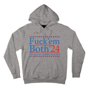 Fuck Em Both 24 America Can Do Better Than This! Tall Hoodie