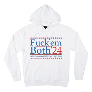 Fuck Em Both 24 America Can Do Better Than This! Hoodie