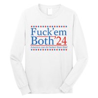 Fuck Em Both 24 America Can Do Better Than This! Long Sleeve Shirt