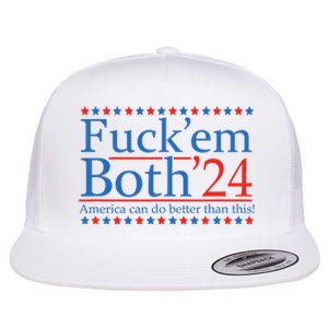 Fuck Em Both 24 America Can Do Better Than This! Flat Bill Trucker Hat