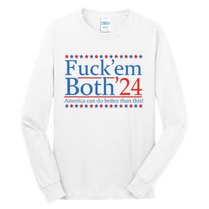 Fuck Em Both 24 America Can Do Better Than This! Tall Long Sleeve T-Shirt