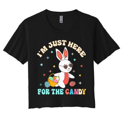 Funny Easter Bunny I'm Just Here For Easter Candy Crop Top