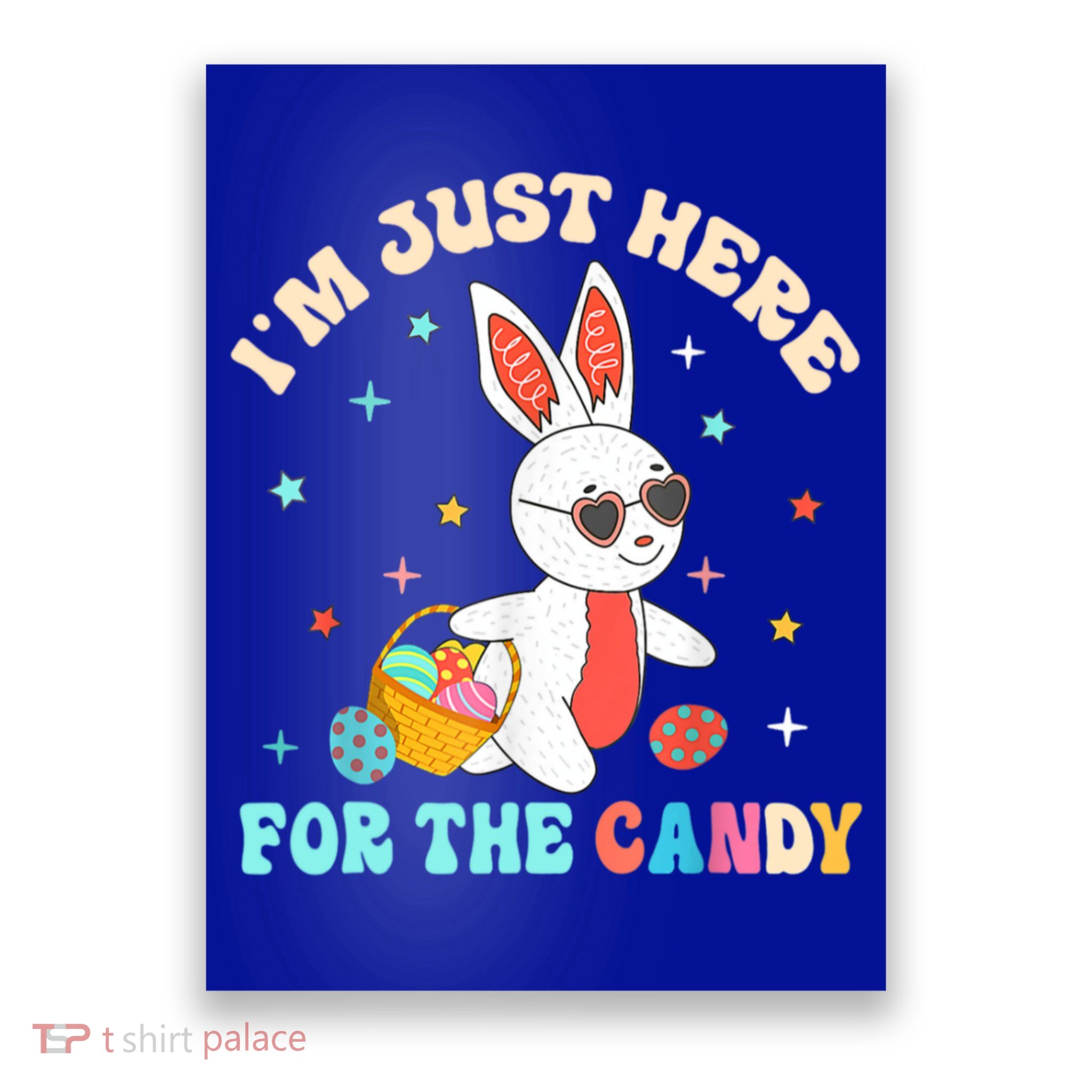 Funny Easter Bunny I'm Just Here For Easter Candy Poster