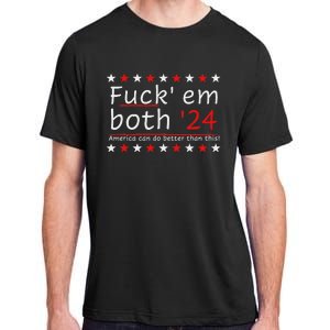 Fuck Em Both 24 America Improvement Adult ChromaSoft Performance T-Shirt