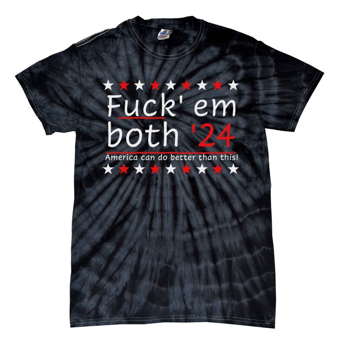 Fuck Em Both 24 America Improvement Tie-Dye T-Shirt