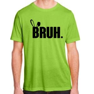 Funny Easter Bruh Bunny Rabbit Ears Adult ChromaSoft Performance T-Shirt