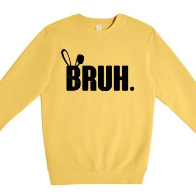 Funny Easter Bruh Bunny Rabbit Ears Premium Crewneck Sweatshirt