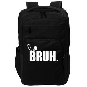 Funny Easter Bruh Bunny Rabbit Ears Impact Tech Backpack