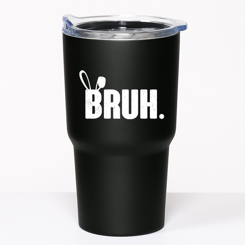 Funny Easter Bruh Bunny Rabbit Ears Tumbler