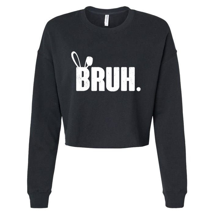 Funny Easter Bruh Bunny Rabbit Ears Cropped Pullover Crew