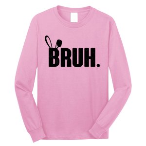 Funny Easter Bruh Bunny Rabbit Ears Long Sleeve Shirt