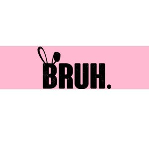 Funny Easter Bruh Bunny Rabbit Ears Bumper Sticker