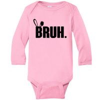 Funny Easter Bruh Bunny Rabbit Ears Baby Long Sleeve Bodysuit