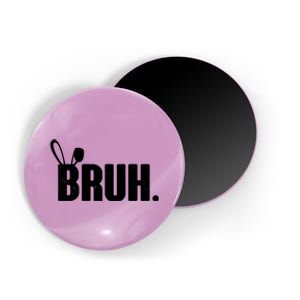 Funny Easter Bruh Bunny Rabbit Ears Magnet