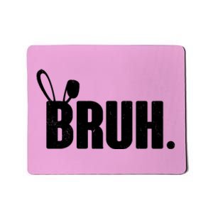 Funny Easter Bruh Bunny Rabbit Ears Mousepad