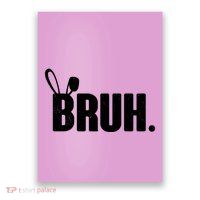 Funny Easter Bruh Bunny Rabbit Ears Poster