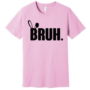 Funny Easter Bruh Bunny Rabbit Ears Premium T-Shirt