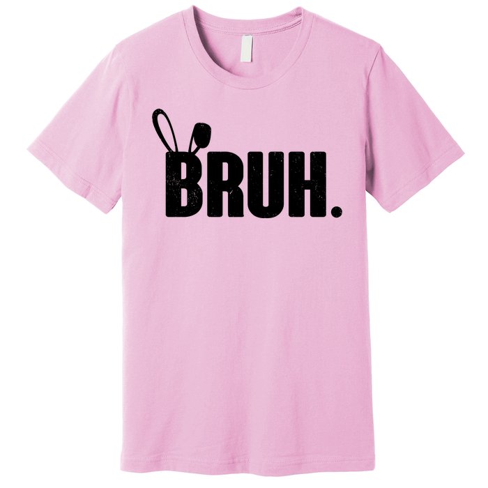 Funny Easter Bruh Bunny Rabbit Ears Premium T-Shirt